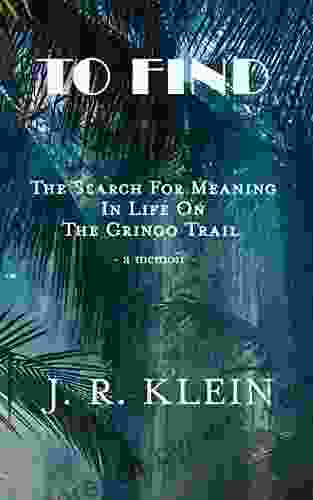 TO FIND The Search For Meaning In Life On The Gringo Trail