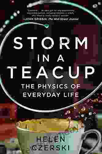 Storm In A Teacup: The Physics Of Everyday Life