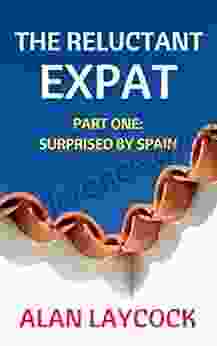 The Reluctant Expat: Part One Surprised By Spain