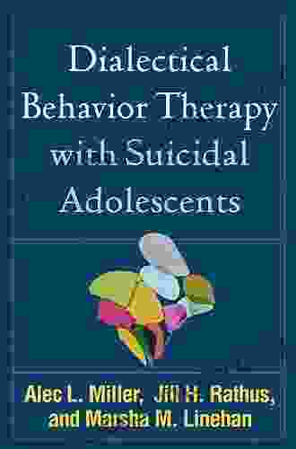 Dialectical Behavior Therapy with Suicidal Adolescents