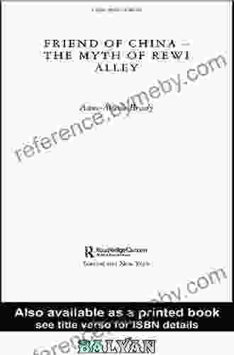 Friend Of China The Myth Of Rewi Alley (Chinese Worlds)