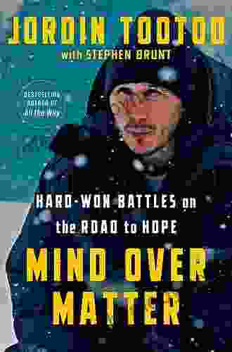 Mind Over Matter: Hard Won Battles On The Path To Hope