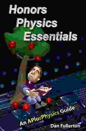 Honors Physics Essentials: An APlusPhysics Guide