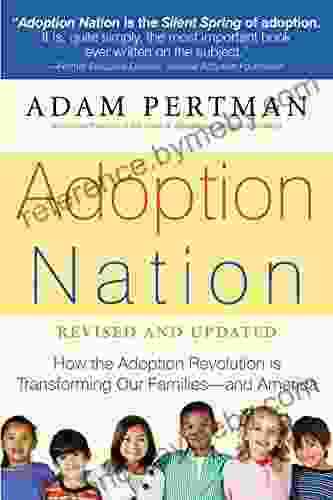 Adoption Nation: How The Adoption Revolution Is Transforming Our Families And America (Non)