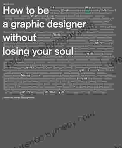 How To Be A Graphic Designer Without Losing Your Soul