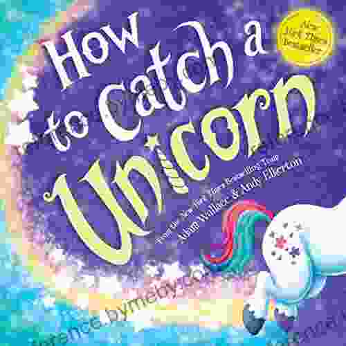 How To Catch A Unicorn