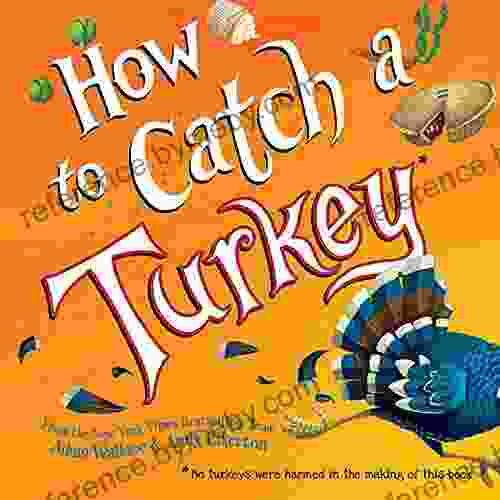 How To Catch A Turkey