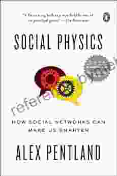 Social Physics: How Social Networks Can Make Us Smarter