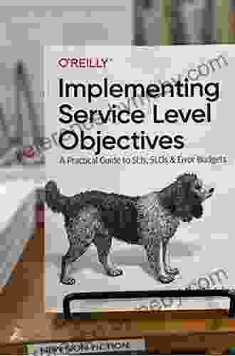 Implementing Service Level Objectives: A Practical Guide To SLIs SLOs And Error Budgets