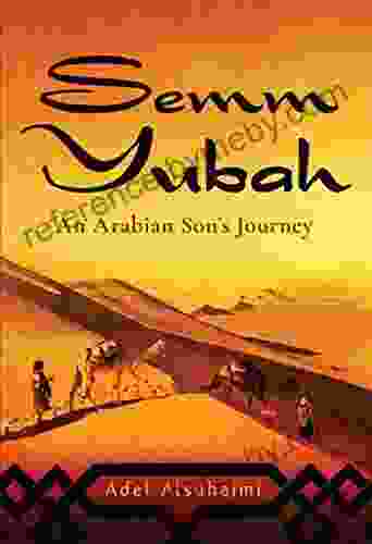 Semm Yubah: An Arabian Son S Journey