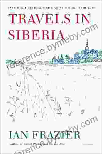 Travels In Siberia Ian Frazier