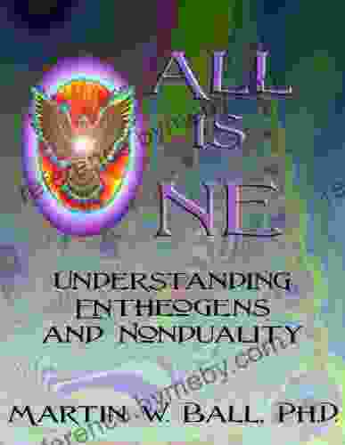 All Is One: Understanding Entheogens and Nonduality