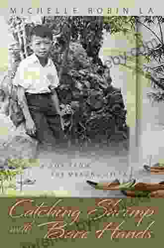 Catching Shrimp With Bare Hands: A Boy From The Mekong Delta