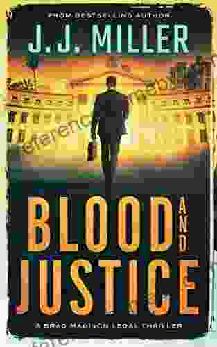 Blood And Justice: A Legal Thriller (Brad Madison Legal Thriller 4)