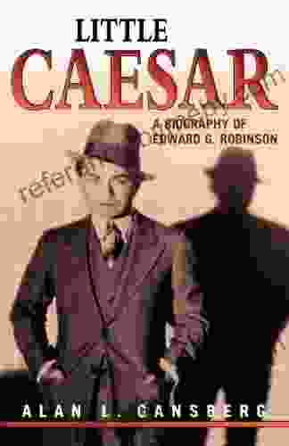 Little Caesar: A Biography Of Edward G Robinson