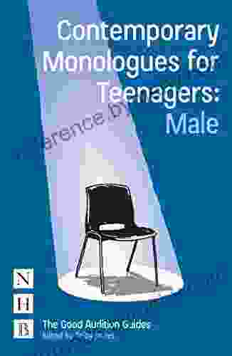 Contemporary Monologues for Teenagers: Male (The Good Audition Guides)