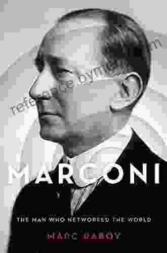 Marconi: The Man Who Networked the World