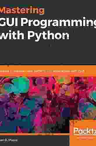 Mastering GUI Programming With Python: Develop Impressive Cross Platform GUI Applications With PyQt