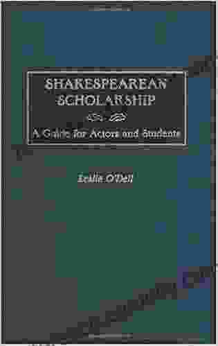 Shakespearean Scholarship: A Guide For Actors And Students