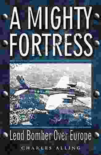 A Mighty Fortress: Lead Bomber Over Europe