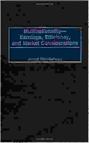 Multinationality Earnings Efficiency and Market Considerations: Earnings Efficiency and Market Considerations