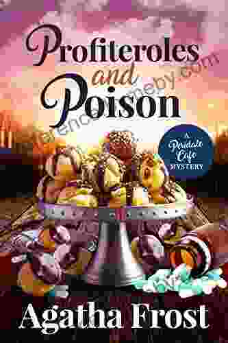 Profiteroles And Poison: A Cozy Murder Mystery (Peridale Cafe Cozy Mystery 21)