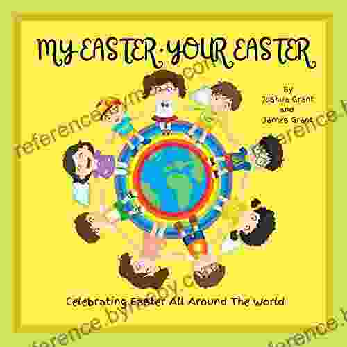 My Easter Your Easter: Easter For Kids Awesome Facts About Easter Easter In Africa Easter In Asia Easter In Europe Easter In The Americas Easter Celebration For Kids