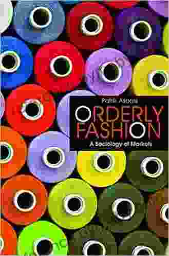 Orderly Fashion: A Sociology Of Markets