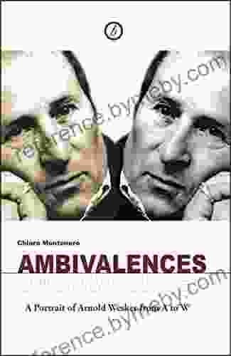 Ambivalences: Portrait Of Arnold Wesker From A To W