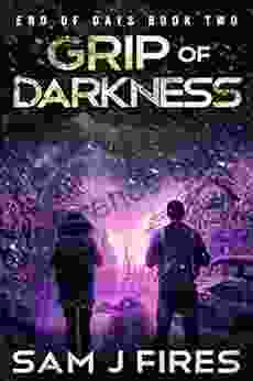 Grip of Darkness: A Post Apocalyptic EMP Survival Thriller (End of Days 2)