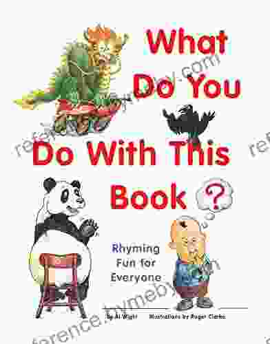 What Do You Do with This Book?: Rhyming Fun for Everyone