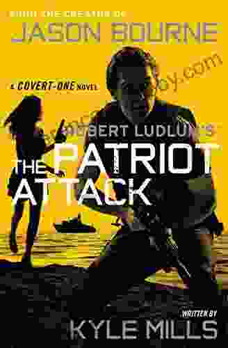 Robert Ludlum s (TM) The Patriot Attack (A Covert One novel 12)