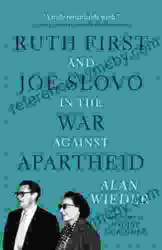 Ruth First And Joe Slovo In The War Against Apartheid