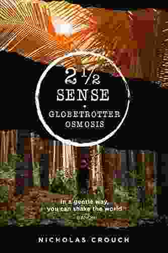 2 1/2 Sense: Globetrotter Osmosis Nicholas Crouch