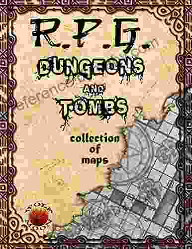 RPG Dungeons and Tombs Map Collection: A set of detailed plans for all kinds of dungeons for role playing games For gamers and game masters