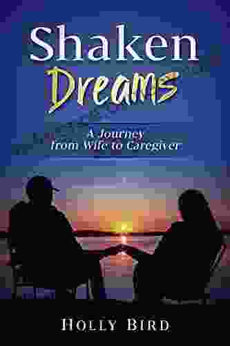 Shaken Dreams: A Journey from Wife to Caregiver