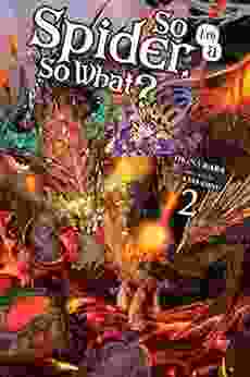 So I M A Spider So What? Vol 2 (light Novel) (So I M A Spider So What? (light Novel))