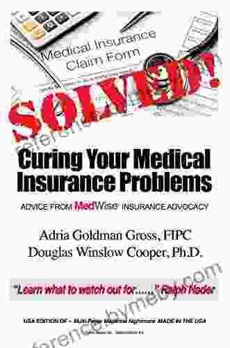 Solved Curing Your Medical Insurance Problems: Advice From MedWise Insurance Advocacy