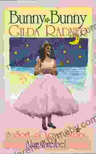 Bunny Bunny: Gilda Radner: A Sort Of Love Story (Applause Books)