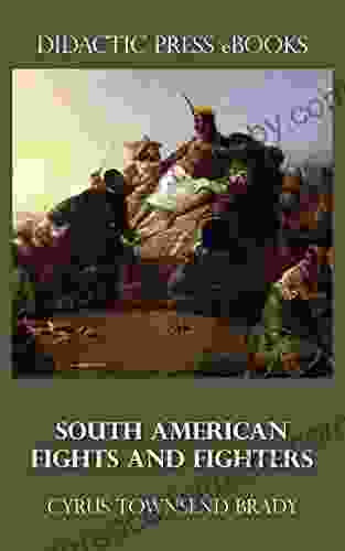 South American Fights And Fighters (Illustrated)