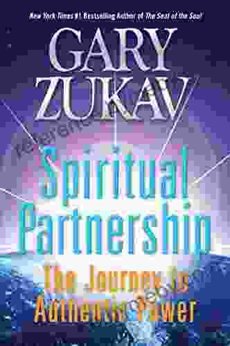 Spiritual Partnership: The Journey To Authentic Power