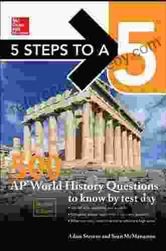 5 Steps to a 5 500 AP World History Questions to Know by Test Day (McGraw Hill s 5 Steps to A 5)