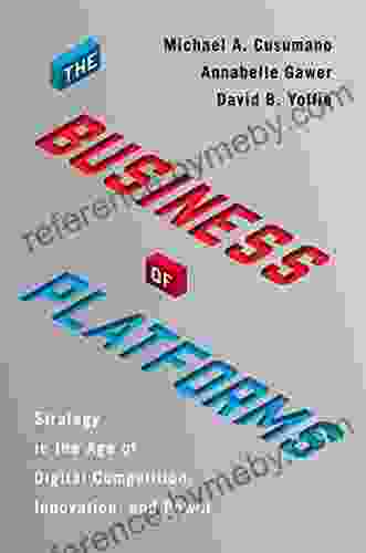 The Business Of Platforms: Strategy In The Age Of Digital Competition Innovation And Power