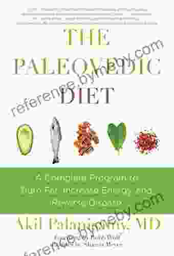 The Paleovedic Diet: A Complete Program To Burn Fat Increase Energy And Reverse Disease