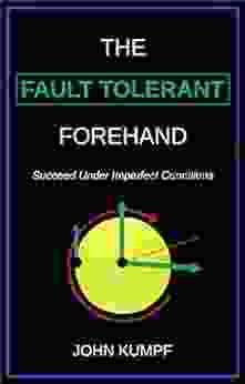 The Fault Tolerant Forehand: Succeed Under Imperfect Conditions