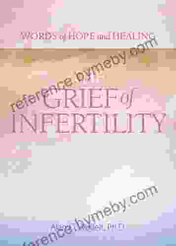 The Grief Of Infertility (Words Of Hope And Healing)