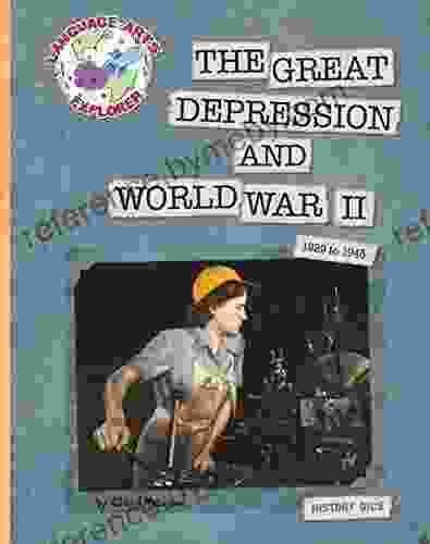 The Great Depression and World War II (Explorer Library: Language Arts Explorer)