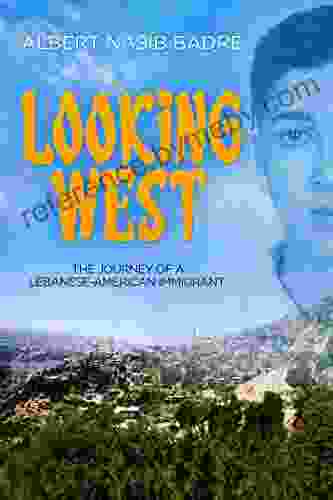 Looking West: The Journey Of A Lebanese American Immigrant