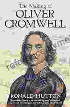 The Making Of Oliver Cromwell