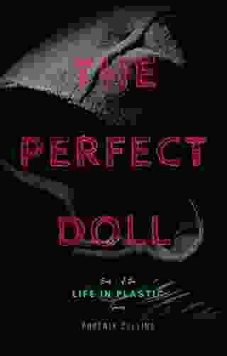 The Perfect Doll Phoenix Collins